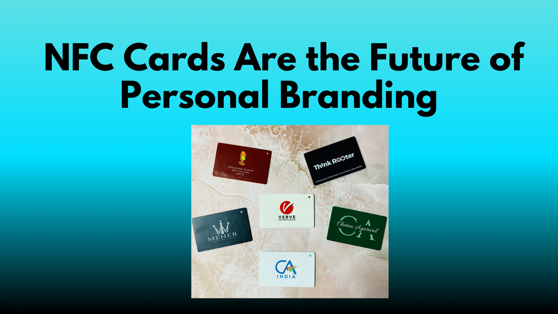From Wallet to Wow: Why NFC Cards Are the Future of Personal Branding