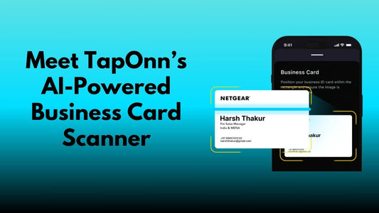 Smarter Networking Starts Here: Meet TapOnn’s AI-Powered Business Card Scanner