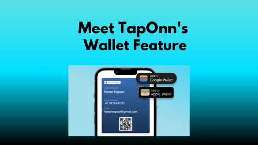 Meet TapOnn's Wallet Feature- Your Digital Business Card, Anytime, Anywhere