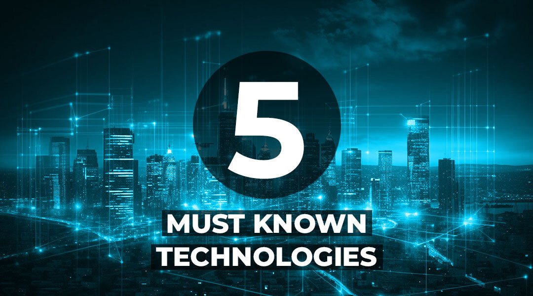 5 Must Know Technologies