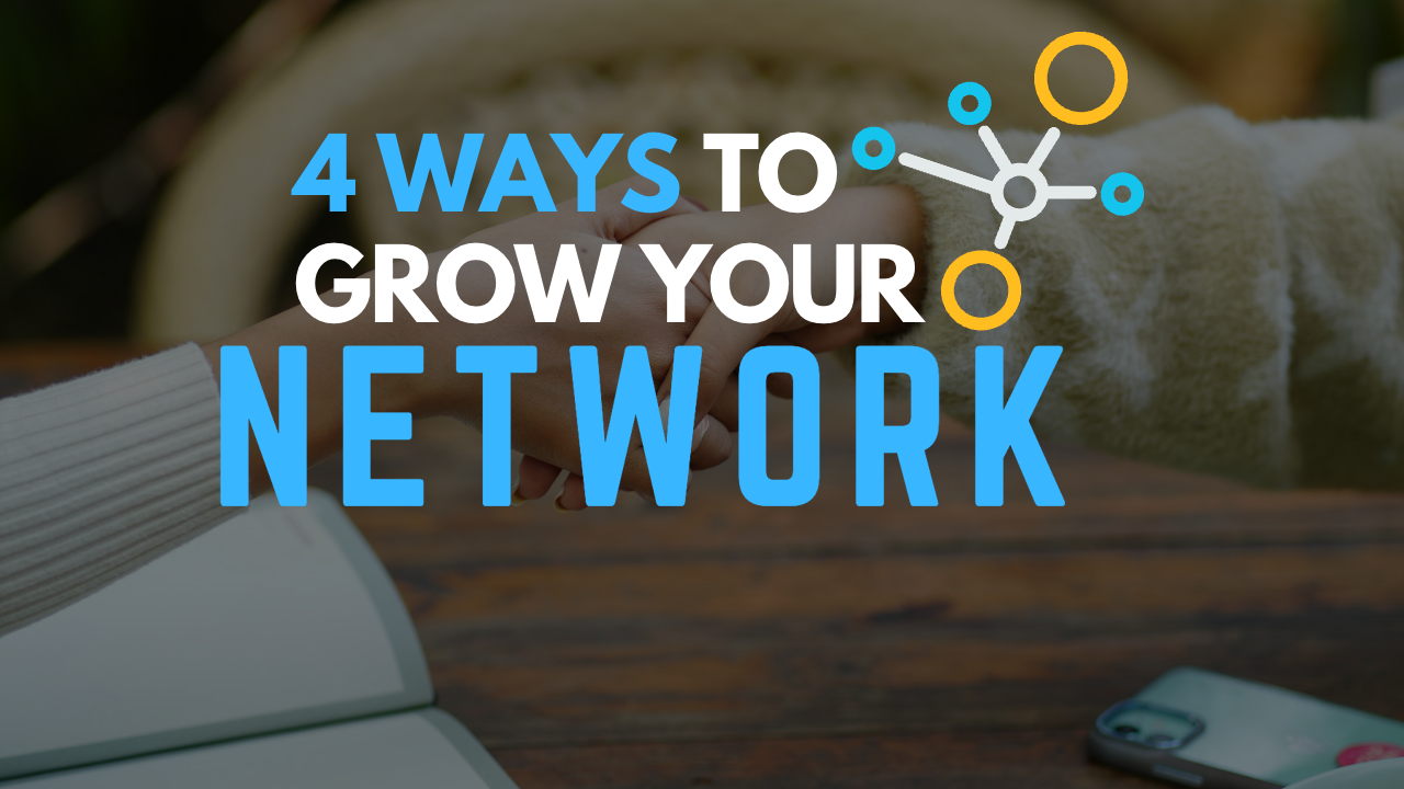 4 Ways To Grow Your Network Like a Pro