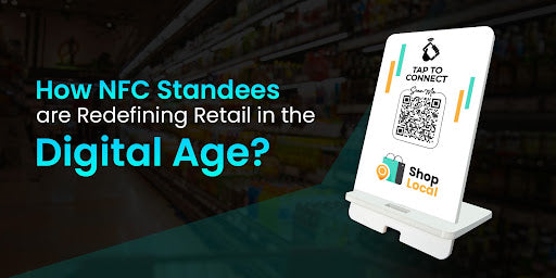 How NFC Standees are Redefining Retail in the Digital Age‍