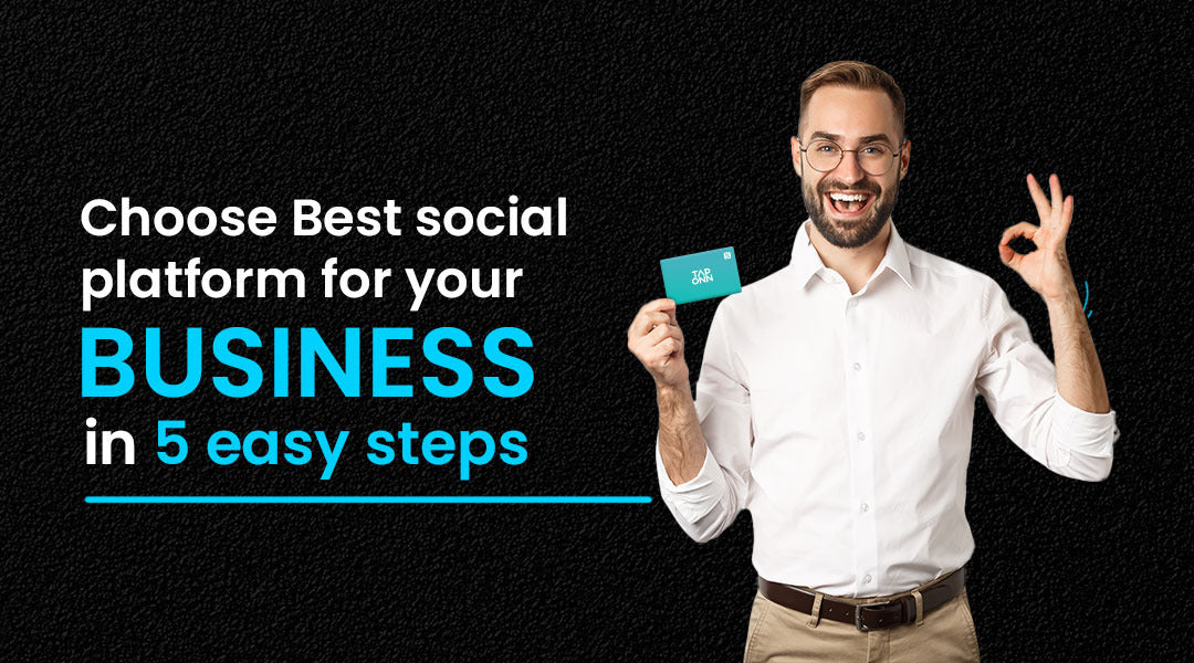 CHOOSE BEST SOCIAL PLATFORM FOR BUSINESS IN 5 EASY STEPS