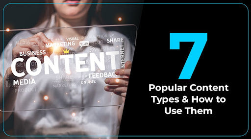 7 Popular Content Types and How to Use Them